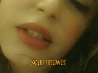 Squirtingwet