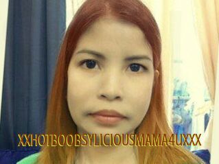 XXHOTBOOBSYLICIOUSMAMA4uXXX